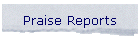 Praise Reports