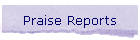 Praise Reports