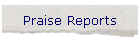 Praise Reports